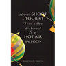 How to Shoot a Tourist (With a Bow & Arrow) In a Hot-Air Balloon