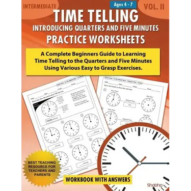 Time Telling - Introducing Quarters and Five Minutes - Practice Worksheets Workbook With Answers: Daily Practice Guide for Elementary Students
