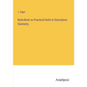 Note-Book on Practical Solid or Descriptive Geometry