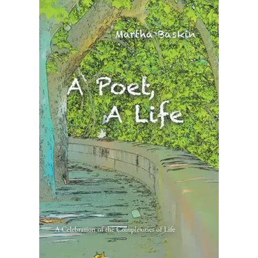 A Poet, a Life: A Celebration of the Complexities of Life