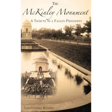 The McKinley Monument: A Tribute to a Fallen President