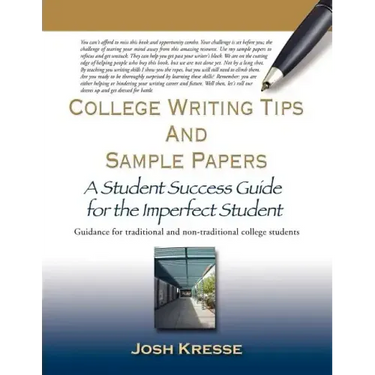 College Writing Tips and Sample Papers: A Student Success Guide for the Imperfect Student