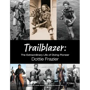 Trailblazer: The Extraordinary Life of Diving Pioneer Dottie Frazier