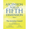 Ascension: The Shift to the Fifth Dimension, Volume 2: The Arcturian Council