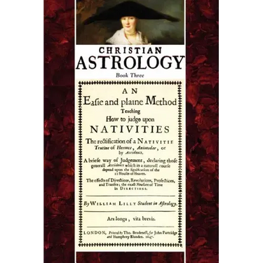 Christian Astrology, Book 3: An Easie and Plaine Method How to Judge Upon Nativities