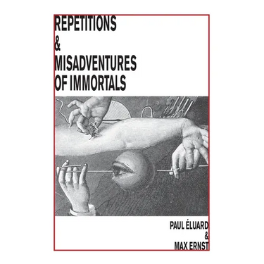 Repetitions & Misadventures of Immortals