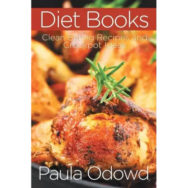 Diet Books: Clean Eating Recipes and Crockpot Ideas