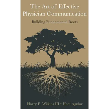 The Art of Effective Physician Communication: Building Fundamental Roots
