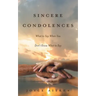 Sincere Condolences: What to Say When You Don't Know What to Say