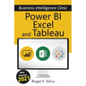 Power BI, Excel and Tableau - Business Intelligence Clinic: Create and Learn