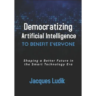 Democratizing Artificial Intelligence to Benefit Everyone: Shaping a Better Future in the Smart Technology Era