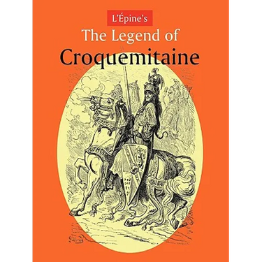 L'Pine's the Legend of Croquemitaine, and the Chivalric Times of Charlemagne