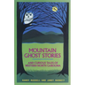 Mountain Ghost Stories and Curious Tales of Western North Carolina