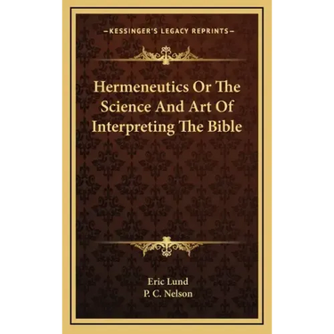 Hermeneutics or the Science and Art of Interpreting the Bible