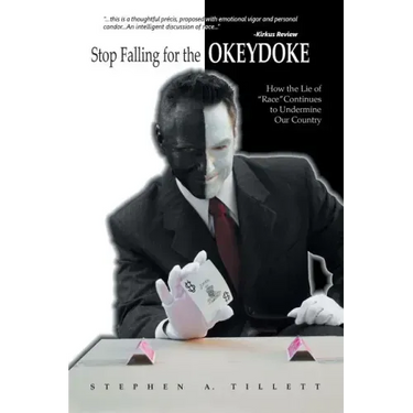 Stop Falling for the Okeydoke: How the Lie of Race Continues to Undermine Our Country