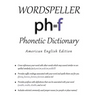 Wordspeller Phonetic Dictionary: American English Edition