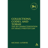 Collections, Codes, and Torah: The Re-Characterization of Israel's Written Law