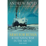 Arms for Russia and the Naval War in the Arctic, 1941-1945