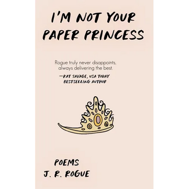 I'm Not Your Paper Princess: Poems
