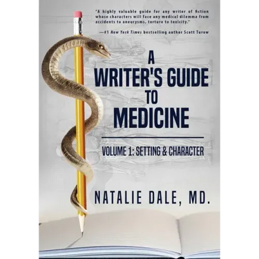 A Writer's Guide to Medicine: Volume 1: Setting & Character