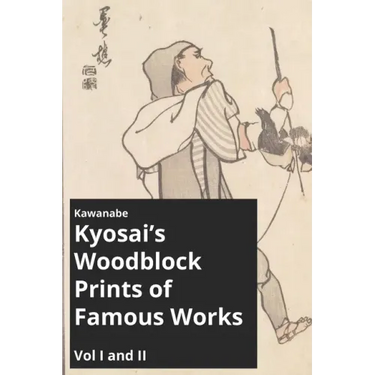 Kawanabe Kyosai's Woodblock Prints of Famous Works Vol I and II