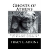 Ghosts of Athens: History and Haunting of Athens, Georgia