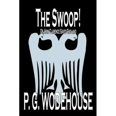 The Swoop! by P. G. Wodehouse, Fiction, Literary