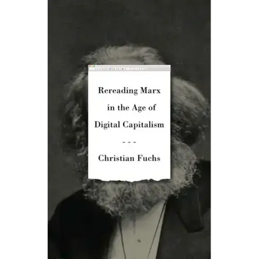 Rereading Marx in the Age of Digital Capitalism