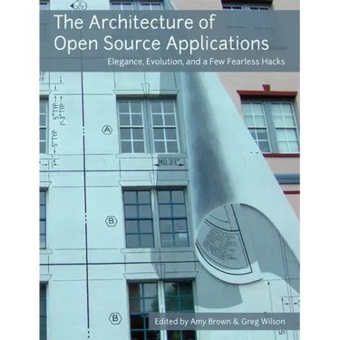 The Architecture of Open Source Applications