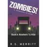 Zombies!: Book 4: Nowhere To Hide