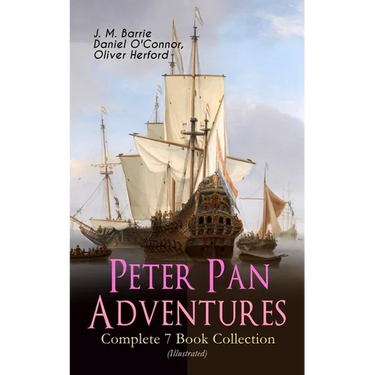 Peter Pan Adventures - Complete 7 Book Collection (Illustrated)