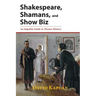 Shakespeare, Shamans, and Show Biz: An Impolite Guide to Theater History