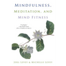 Mindfulness, Meditation, and Mind Fitness: (Spiritual Fitness, Mindset, Focus, Stress-Reduction)