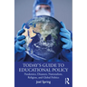 Today's Guide to Educational Policy: Pandemics, Disasters, Nationalism, Religion, and Global Politics