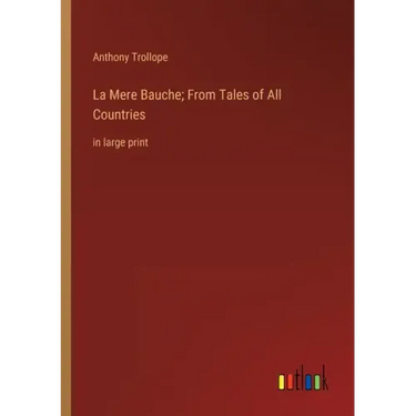 La Mere Bauche; From Tales of All Countries: in large print