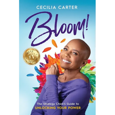 Bloom!: The Strategy Chick's Guide to Unlocking Your Power