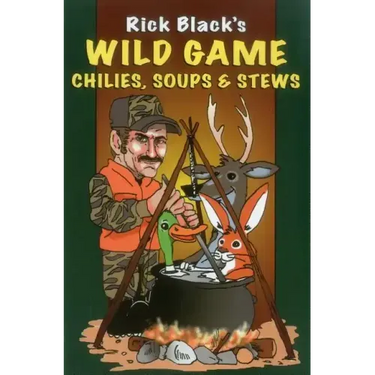 Wild Game Chilies, Soups, & Stews
