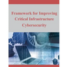 Framework for Improving Critical Infrastructure Cybersecurity