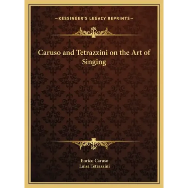 Caruso and Tetrazzini on the Art of Singing