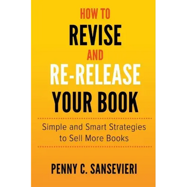 How to Revise and Re-Release Your Book: Simple and Smart Strategies to Sell More Books