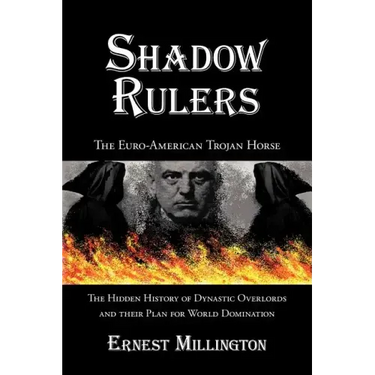 Shadow Rulers: The Euro-American Trojan Horse