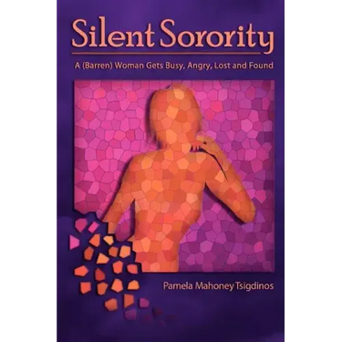 Silent Sorority: A Barren Woman Gets Busy, Angry, Lost and Found