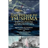 The Voyage to Tsushima: Rodjdestvensky's Russian Fleet, the Dogger Bank Incident & the Russo-Japanese War at Sea, 1904-05-From Libau to Tsushima with
