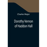 Dorothy Vernon of Haddon Hall