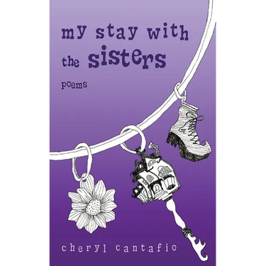 My Stay with the Sisters: Poems