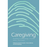 Caregiving: Readings in Knowledge, Practice, Ethics and Politics
