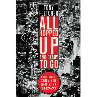 All Hopped Up and Ready to Go: Music from the Streets of New York 1927-77