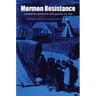 Mormon Resistance: A Documentary Account of the Utah Expedition, 1857-1858