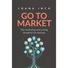 Go to Market: The Marketing and Scaling Blueprint for Startups