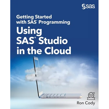 Getting Started with SAS Programming: Using SAS Studio in the Cloud